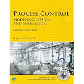 Process Control: Modeling, Design, and Simulation (International Series in the Physical and Chemical Engineering Sciences)