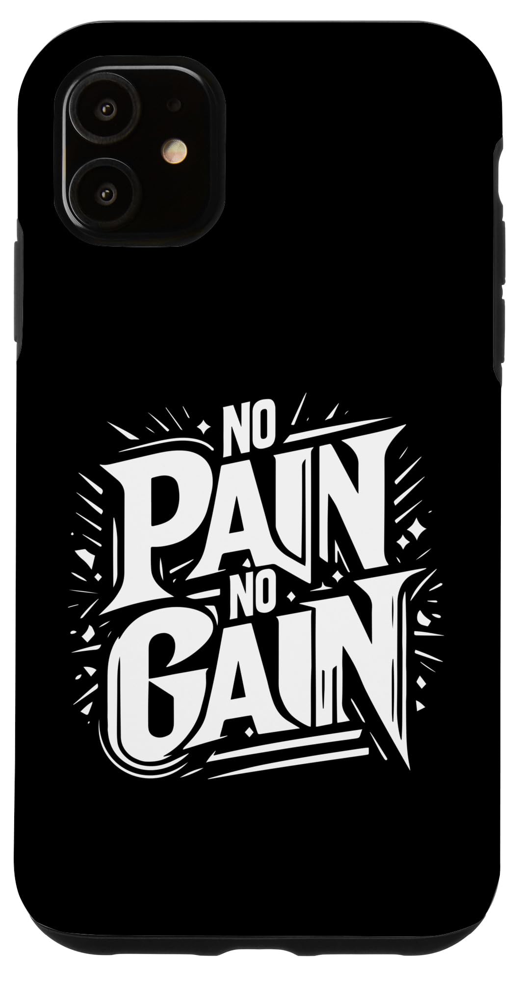 iPhone 11 No Pain No Gain T No Pain No Gain Sign No Pain No Gain Meme Case