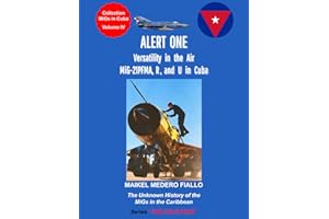 ALERT ONE - Versatility in the Air - MiG-21PFMA, R, and U in Cuba