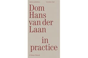 Dom Hans van der Laan in Practice: A Design Manual