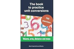 The book to practice unit conversions: Volume, area, distance and mass