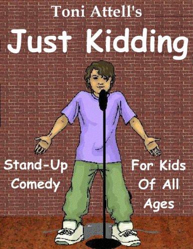 Just Kidding - Stand-Up Comedy For Kids Of All Ages
