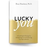 Lucky You - A Psychological Strategy for Multiplying Luck and Achieving Your Big Ambitions