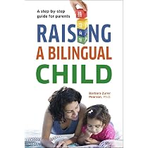 Raising a Bilingual Child: A Step-By-Step Guide for Parents ...