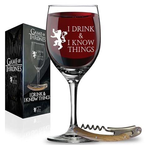 I Drink And I Know Things Wine Glass Free Bottle Opener Made In Casterly Rock Game Of Thrones Inspired Funny Novelty Gift With Unique Gifts - 