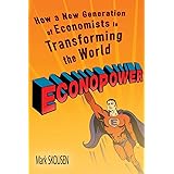 EconoPower: How a New Generation of Economists is Transforming the World