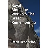 Royal Bloodline Wetiko & The Great Remembering