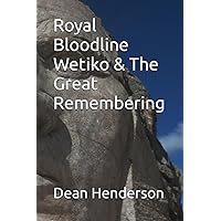 Royal Bloodline Wetiko & The Great Remembering