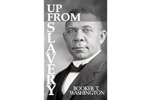 Up From Slavery by Booker T. Washington