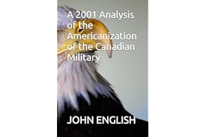 A 2001 Analysis of the Americanization of the Canadian Military