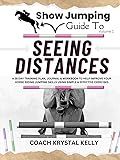 Show Jumping Guide to Seeing Distances: A 28 Day