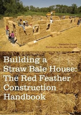 Building A Straw Bale House The Red Feather Construction Handbook By Corum Nathaniel Goodall Jane Amazon Ae Building A Straw Bale House The Red Feather Construction Handbook By Corum Nathaniel Goodall Jane Amazon Ae