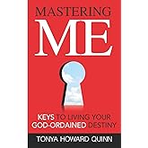 Mastering Me: Key's To Living Your God Ordained Destiny