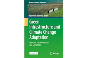 Green Infrastructure and Climate Change Adaptation: Function, Implementation and Governance (Ecological Research Monographs)
