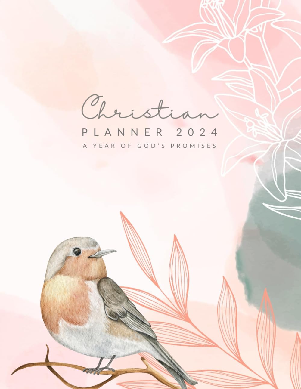 Christian Planner for Women 2024 A Year of God's Promises: An Organizer with Sermon Notes, Monthly Devotional, Weekly Scripture Reading, Verse of the Week