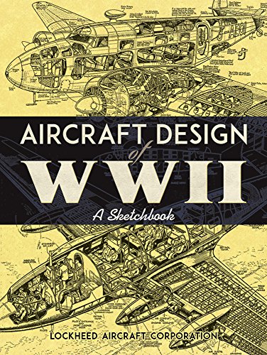 Aircraft Design of WWII: A Sketchbook Aircraft Design of WWII: A Sketchbook