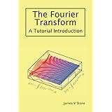 The Fourier Transform: A Tutorial Introduction