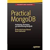 Practical MongoDB: Architecting, Developing, and Administering MongoDB