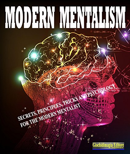 Modern mentalism: Secrets, principles, tricks and psychology for the modern mentalist by Giochidimagia