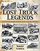 Lost Truck Legends: An Illustrated History of Unique, Small-Scale Truck Builders