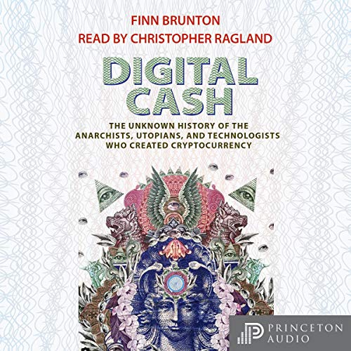 B.e.s.t Digital Cash: The Unknown History of the Anarchists, Utopians, and Technologists Who Created Cryptoc KINDLE