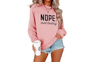 ALAPUSA Nope Not Today Shirt Women| Women's Cute Long Sleeve Shirt | Classic Graphic Sweatshirt