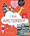 I love Amsterdam : Un album pour découvrir Amsterdam en s'amusant. Inclus 30 stickers repositionnab by 
