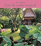 L'Art du jardin tropical (Architecture et jardins) (French Edition) by