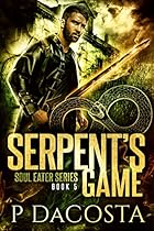 Serpent's Game (The Soul Eater Book 5) Serpent's Game (The Soul Eater Book 5)