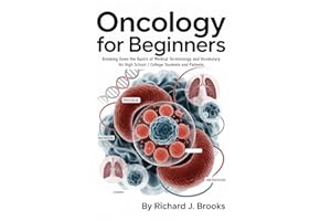 Oncology for Beginners: Breaking Down the Basics of Medical Terminology and Vocabulary for High School / College Students and