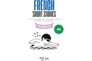 French Short Stories for Beginners - A2: Start French with 20 Easy Stories, French-English Translations, Simple Questions, an