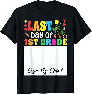 Funny Student Girl Kids School Last Day Of 1st Grade Sign My T-Shirt