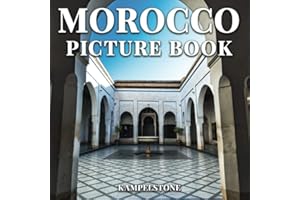 Morocco Picture Book: 100 Beautiful Images of the City, Landscapes, Culture and More - Perfect Gift or Coffee Table Book