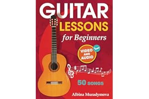 Guitar Lessons for Beginners + Video and Audio: How to Play the Guitar for Kids, Teens and Adults with 50 Songs