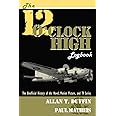 The 12 O'Clock High Logbook: The Unofficial History of the Novel, Motion Picture, and TV Series