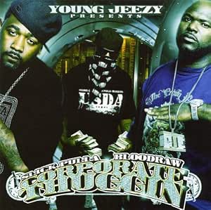Young Jeezy Presents - Slick Pulla & Blood Raw Corporate Thuggin ...
