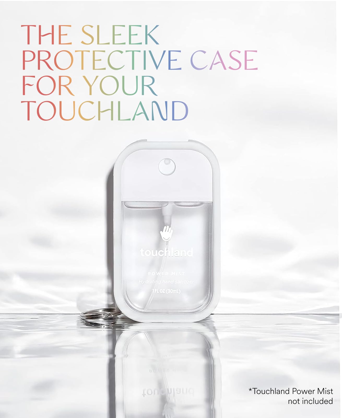 Touchland Hand Sanitizer Mist Case 1FL. OZ., Protective and Stylish Hand Sanitizer Spray Accessory, Silicone Case with Keyring, Icy White