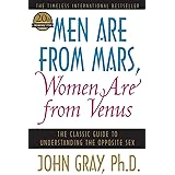 Men Are from Mars, Women Are from Venus: The Classic Guide to Understanding the Opposite Sex