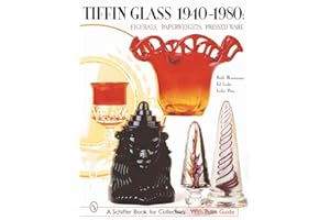 Tiffin Glass 1940-1980: Figurals, Paperweights, Pressed Ware (A Schiffer Book for Collectors)
