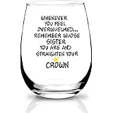 LUKGOSHP Sister Gift for Sisters,When You Feel Overwhelmed...Straighten Your Crown,Christmas,Birthday,Mothers' Day Gifts for sister 15 Oz Wine Glass