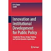 Innovation and Institutional Development for Public Policy: Complexity Theory, Design Thinking and System Dynamics Applicatio