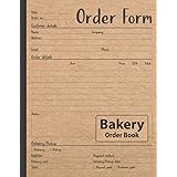 Bakery Order Book: Customer Order Tracker for Cakes, Cookies, Brownies, and More