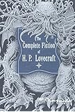 The Complete Fiction of H. P. Lovecraft (Knickerbocker Classics)