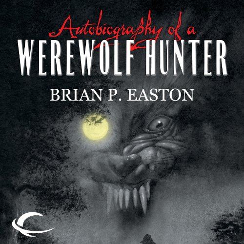 Autobiography of a Werewolf Hunter