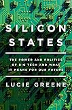 Silicon States: The Power and Politics of Big Tech