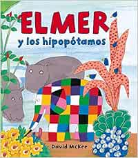 Elmer y los hipopótamos (Elmer. Álbum ilustrado)