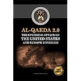 Al-Qaeda 2.0: The Upcoming Attack on the United States and Europe Unveiled (Understanding Global Jihad)