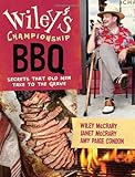 Wiley's Championship BBQ: Secrets That Old Men Take to the Grave by Wiley McCrary, Janet McCrary