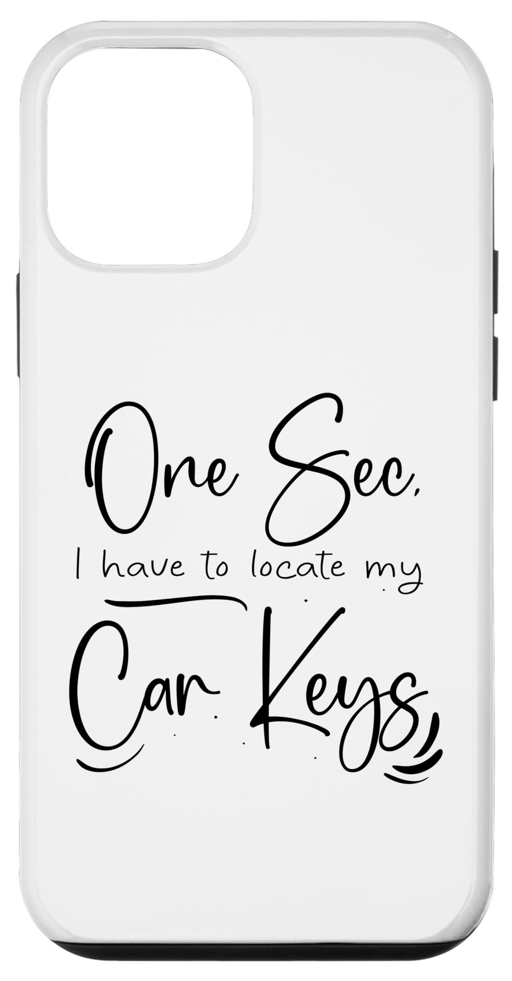 iPhone 12 mini Funny Health,One sec, I have to locate my car keys Womens Case