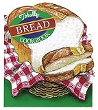 Totally Bread Cookbook (Totally Cookbooks) by Helene Siegel, Karen Gillingham